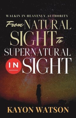 From Natural Sight to Supernatural Insight 1