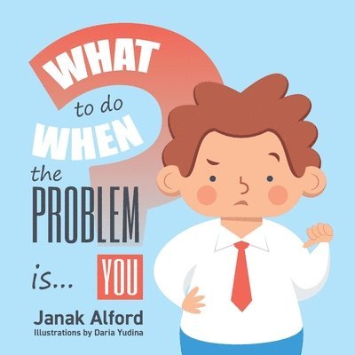 What To Do When The Problem Is You? 1