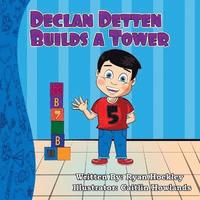 bokomslag Declan Detten Builds A Tower