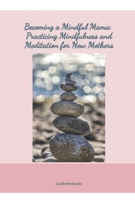 Becoming a Mindful Mama 1