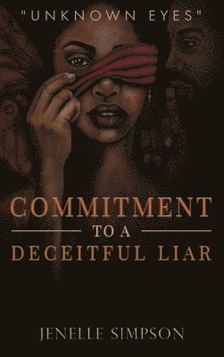 bokomslag Commitment To A Deceitful Liar