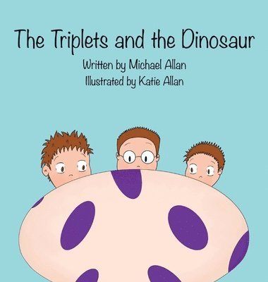 Michael Allan - Triplets and the Dinosaur, Inbunden