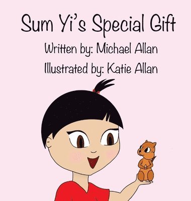 Michael Allan, Tracy Allan - Sum Yi's Special Gift, Inbunden
