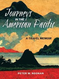 bokomslag Journeys in the American Pacific