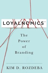 bokomslag Loyalnomics: The Power of Branding