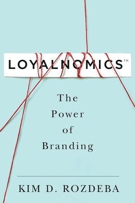 bokomslag Loyalnomics: The Power of Branding