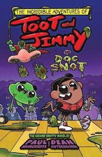 bokomslag The Incredible Adventures of Toot and Jimmy VS Doc Snot (Toot and Jimmy #2)