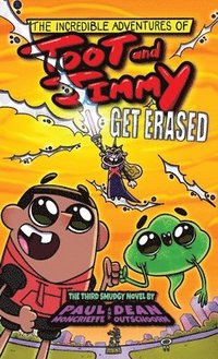 bokomslag The Incredible Adventures of Toot and Jimmy Get Erased (Toot and Jimmy #3)