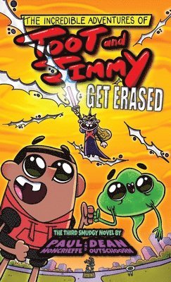 The Incredible Adventures of Toot and Jimmy Get Erased (Toot and Jimmy #3) 1