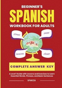 bokomslag The Beginner's Spanish Language Learning Workbook for Adults