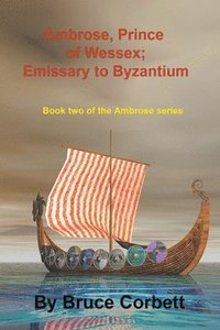 bokomslag Ambrose, Prince of Wessex; Emissary to Byzantium