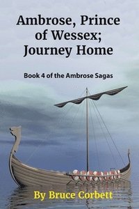 bokomslag Ambrose, Prince of Wessex; Journey Home