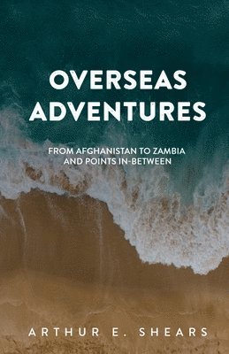 Arthur Earl Shears CIM, Rebecca Welton - Overseas Adventures, Häftad