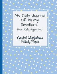 bokomslag My Daily Journal Of All My Emotions