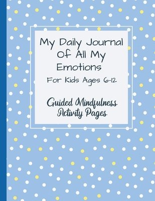 My Daily Journal Of All My Emotions 1