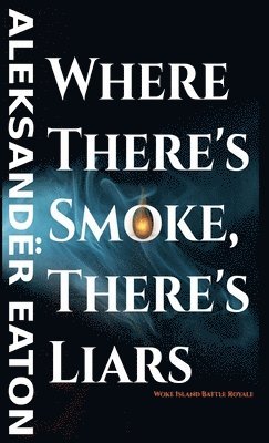 Where There's Smoke, There's Liars