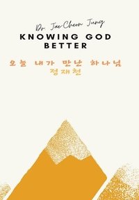 bokomslag Knowing God Better