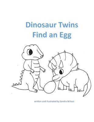 Sandra Wilson - Dinosaur Twins Find an Egg, Häftad