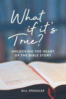 Bill Spangler - What If It's True?, Häftad