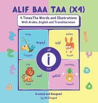 bokomslag Alif Baa Taa (x4) - 4 Times the Words and Illustration with Arabic, English and Transliteration
