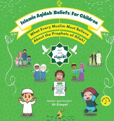 Ali Elsayed - Islamic Aqidah (Beliefs) for Children - What Every Muslim Must Know About the Prophets of Allah!, Inbunden