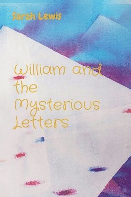 Sarah Lewis - William and the Mysterious Letters, Häftad