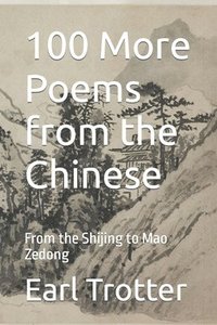 bokomslag 100 More Poems from the Chinese