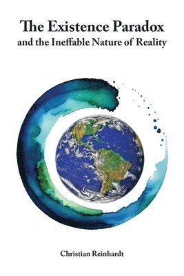 Existence Paradox and the Ineffable Nature of Reality