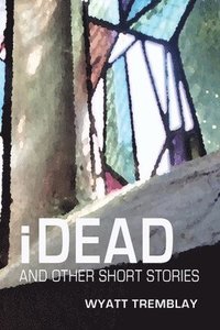 bokomslag iDead and other short stories