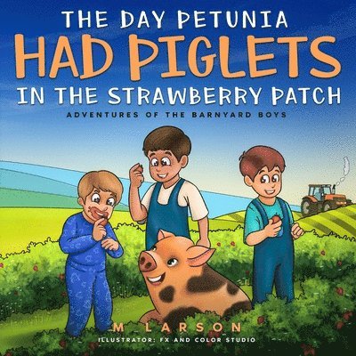 Day Petunia Had Piglets in the Strawberry Patch