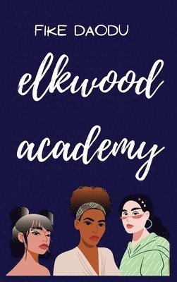 bokomslag Elkwood Academy