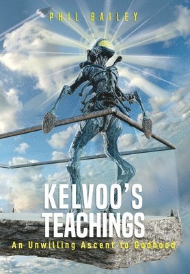 Phil Bailey - Kelvoo's Teachings, Inbunden