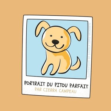 Cierra Campeau - Portrait du pitou parfait, Häftad
