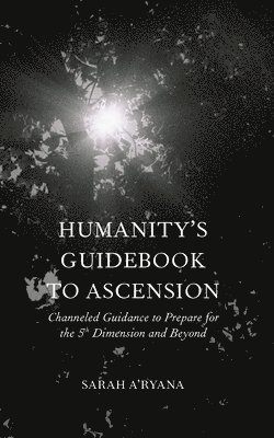 Humanity's Guidebook to Ascension 1