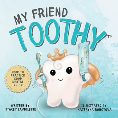 bokomslag Laviolette, S: My Friend Toothy(TM)