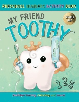 My Friend Toothy - Preschool Numbers Activity Book 1
