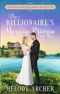 bokomslag The Billionaire's Marriage Promise