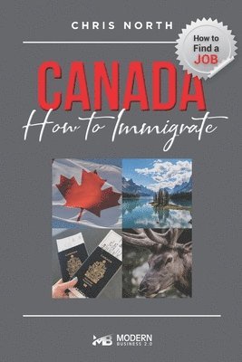Chris North - Canada How to Immigrate, Häftad