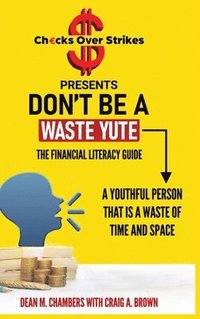 bokomslag Don't Be A Waste Yute The Financial Literacy Guide