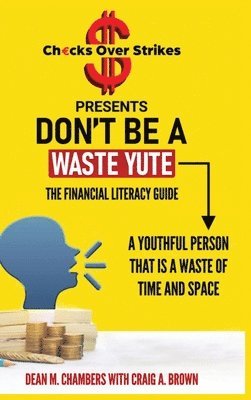 bokomslag Don't Be A Waste Yute The Financial Literacy Guide