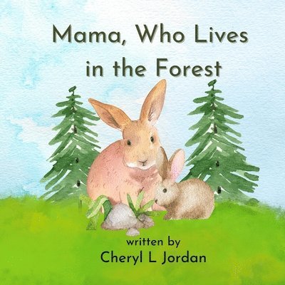 Mama, Who Lives in the Forest 1