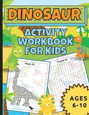 Dinosaur Activity Workbook For Kids Ages 6-10 1