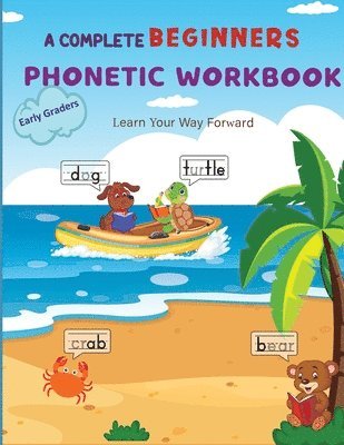 A Complete Phonetic Workbook For Early Graders (Ages 6-8) 1