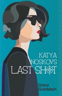 bokomslag Katya Noskov's Last Shot