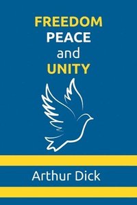 bokomslag Freedom, Peace, and Unity