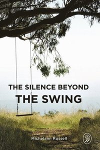 bokomslag The Silence Beyond the Swing