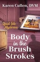 Karen Cullen - Body in the Brush Strokes, Häftad