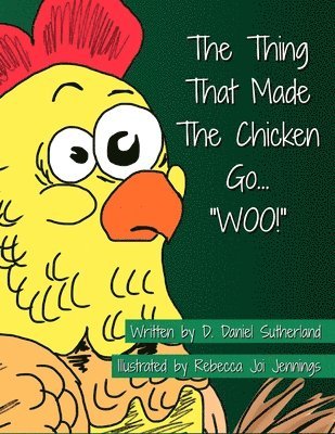 The Thing That Made The Chicken Go, &quot;WOO!&quot; 1