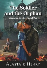 bokomslag The Soldier and the Orphan