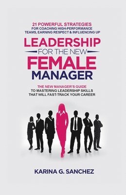 Leadership For The New Female Manager 1